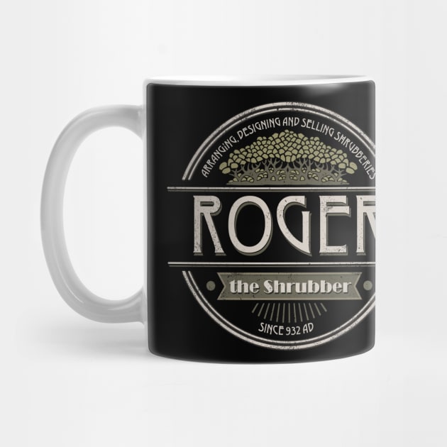 Roger the Shrubber by kg07_shirts